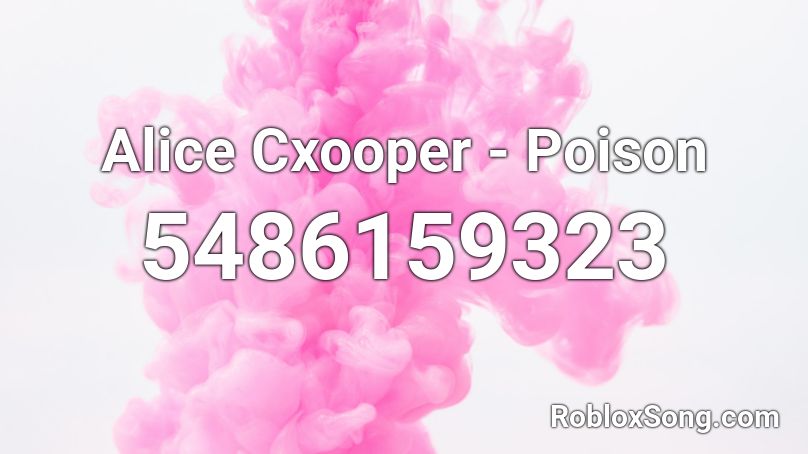 Alice Cxooper - Poison Roblox ID