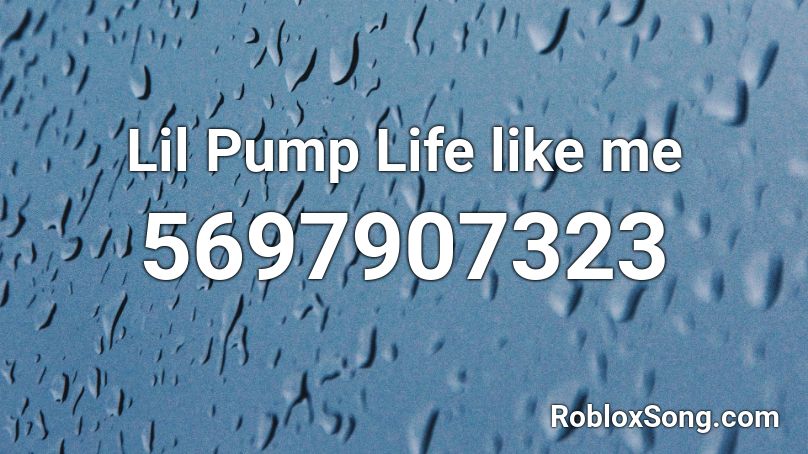 Lil Pump Life Like Me Roblox Id Roblox Music Codes 