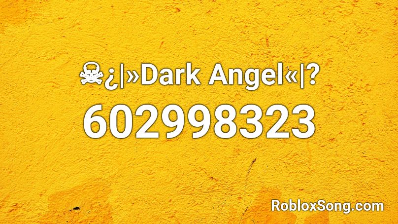 ☠️¿|»Dark Angel«|? Roblox ID