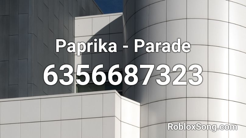 Paprika - Parade Roblox ID