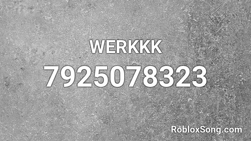 WERKKK Roblox ID