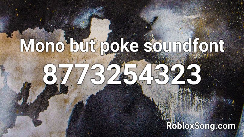 Mono but poke soundfont Roblox ID