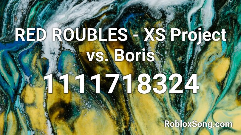 RED ROUBLES - XS Project vs. Boris Roblox ID