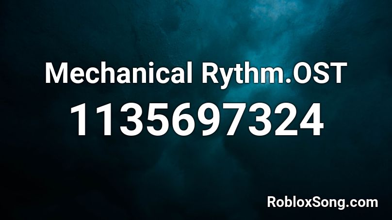 Mechanical Rythm.OST Roblox ID