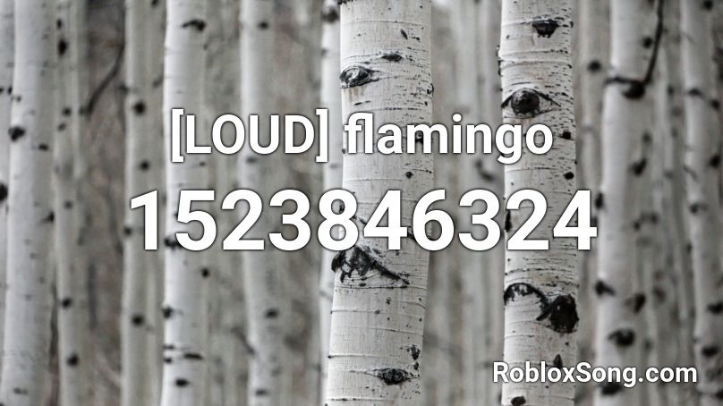 [LOUD] flamingo Roblox ID