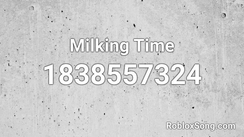 Milking Time Roblox ID