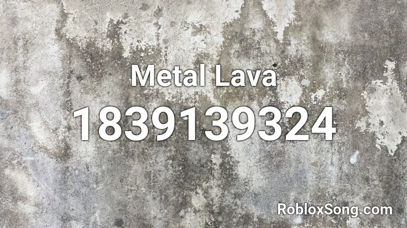 Metal Lava Roblox ID