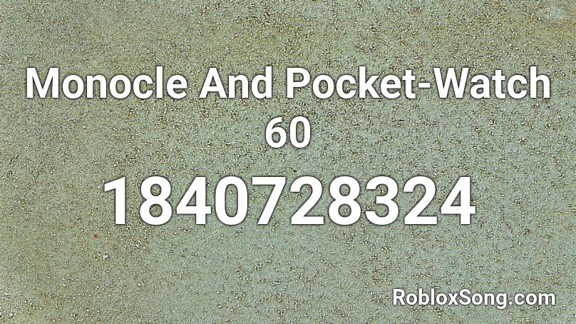 Monocle And Pocket-Watch 60 Roblox ID