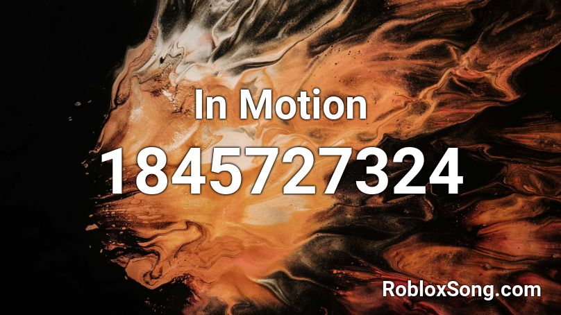 In Motion Roblox ID