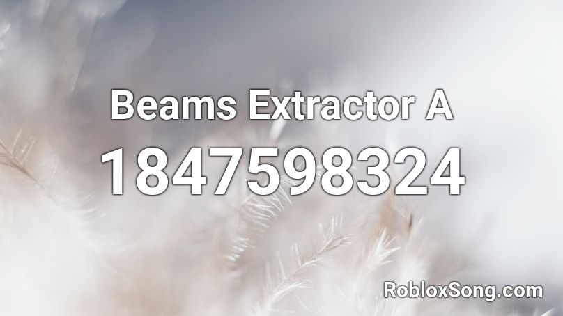 Beams Extractor A Roblox ID