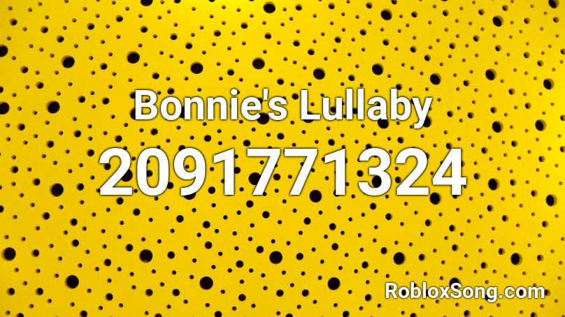 Bonnie's Lullaby Roblox ID
