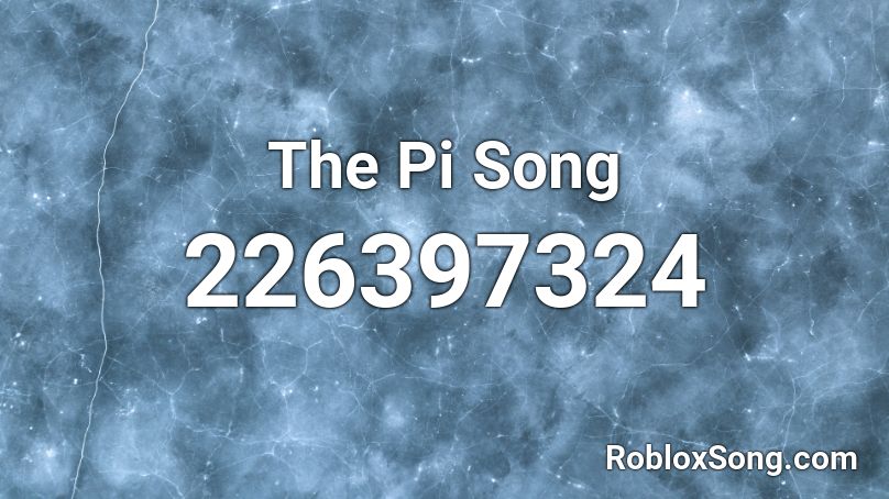 The Pi Song Roblox ID