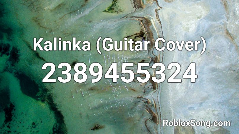 Kalinka (Guitar Cover) Roblox ID