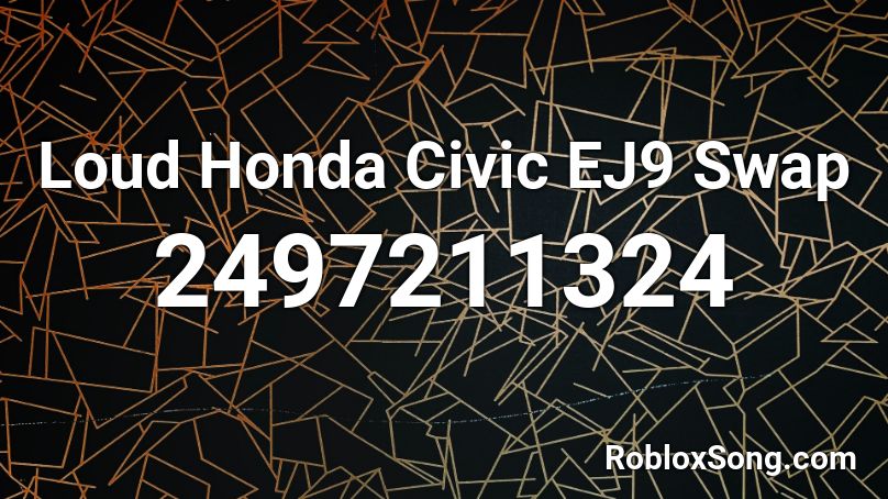 Loud Honda Civic EJ9 Swap Roblox ID