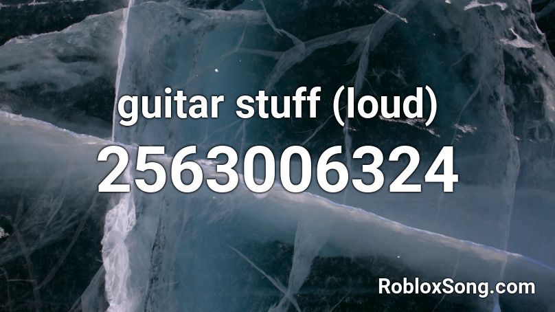 guitar stuff (loud) Roblox ID