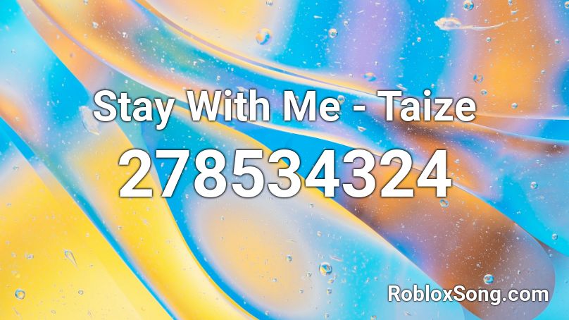 Stay With Me - Taize Roblox ID