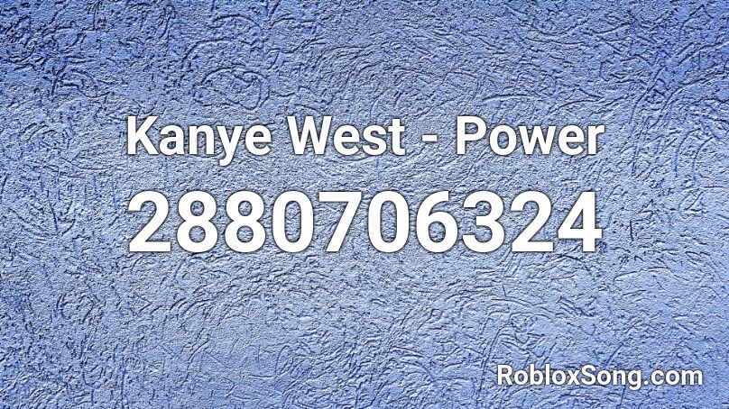 Kanye West - Power Roblox ID