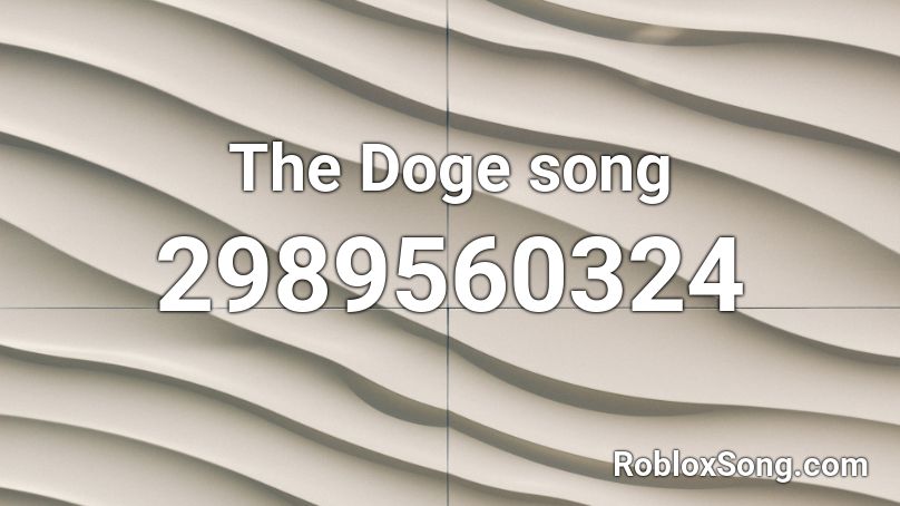 The Doge Song Roblox Id Roblox Music Codes - doge song id roblox