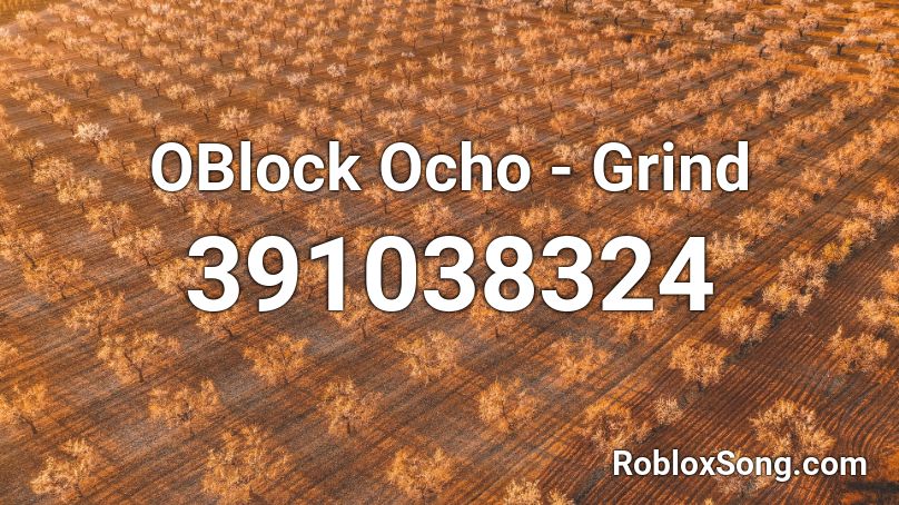 OBlock Ocho - Grind Roblox ID - Roblox music codes