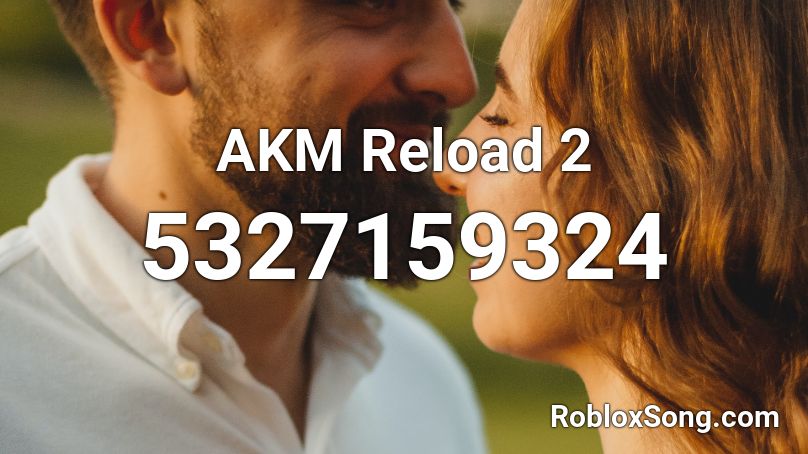 AKM Reload 2 Roblox ID