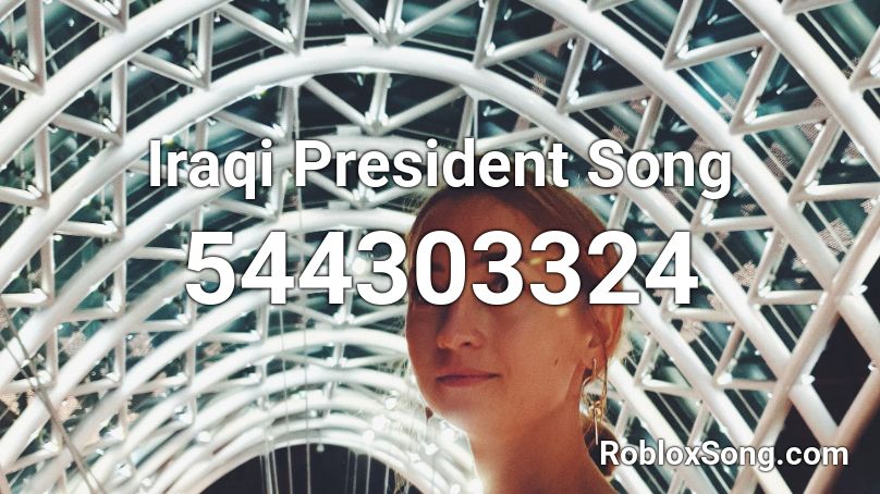 Iraqi President Song Roblox ID