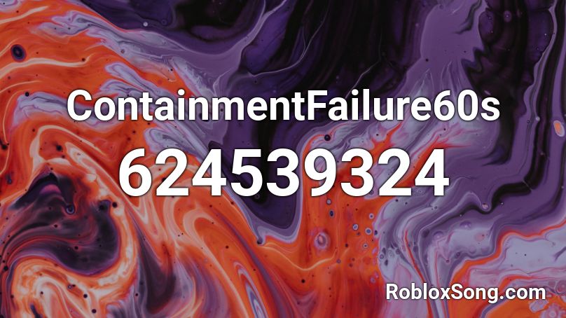Containmentfailure60s Roblox Id Roblox Music Codes - cash me outside howbow dah song roblox id