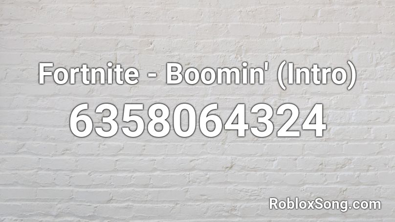 Fortnite - Boomin' (Intro) Roblox ID
