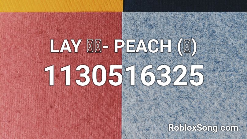LAY 레이- PEACH (桃)  Roblox ID