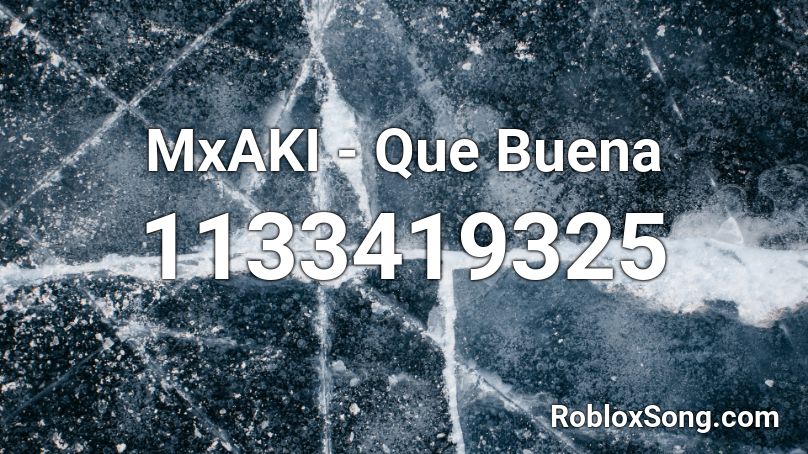 MxAKI - Que Buena Roblox ID