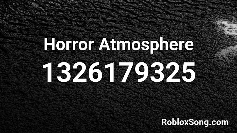 Horror Atmosphere Roblox ID