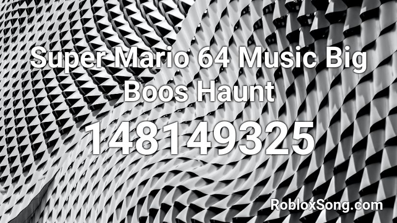 Super Mario 64 Music Big Boos Haunt Roblox ID