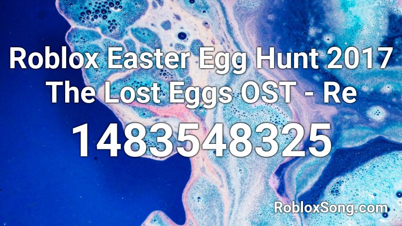 Roblox Easter Egg Hunt 2017 The Lost Eggs Ost Re Roblox Id Roblox Music Codes - easter egg hunt roblox dantdm