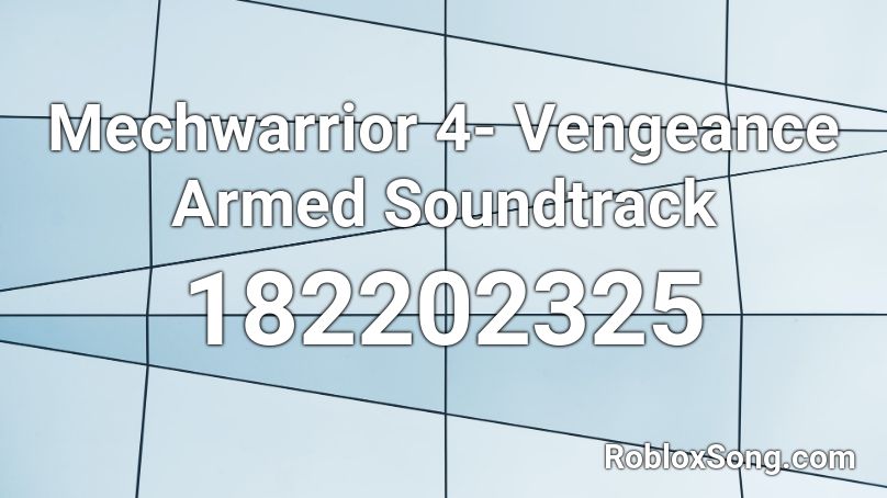 Mechwarrior 4- Vengeance Armed Soundtrack Roblox ID