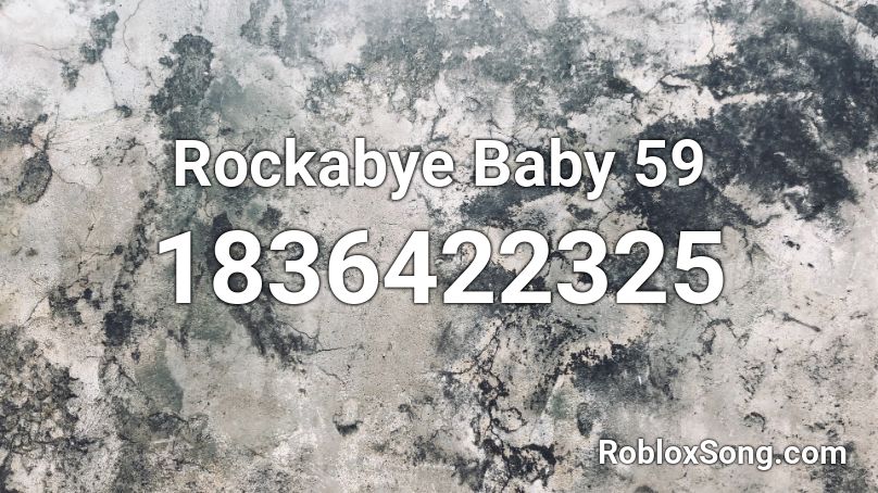 Rockabye Baby 59 Roblox ID