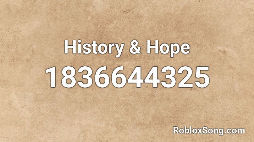 History & Hope Roblox ID