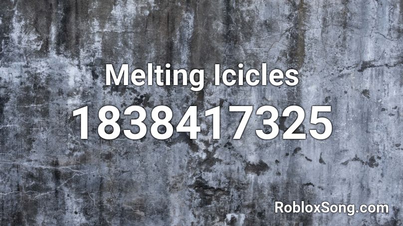 Melting Icicles Roblox ID
