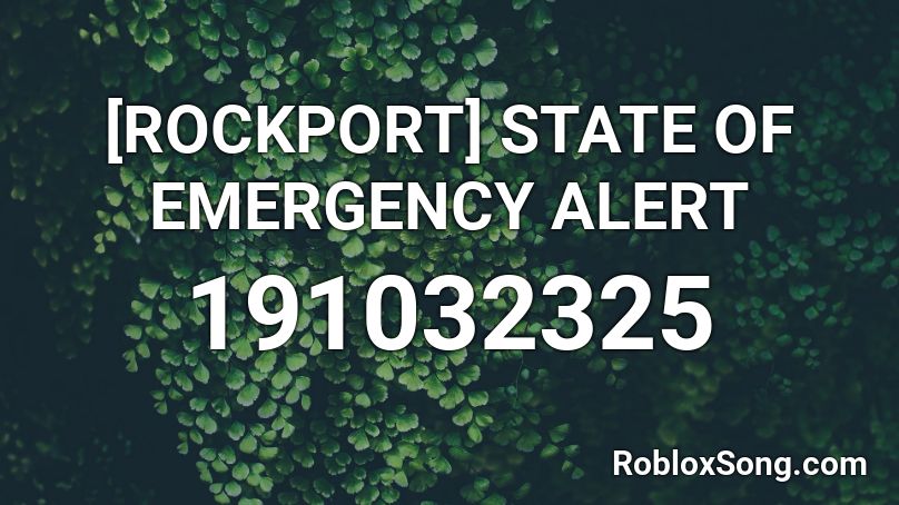 [ROCKPORT] STATE OF EMERGENCY ALERT Roblox ID