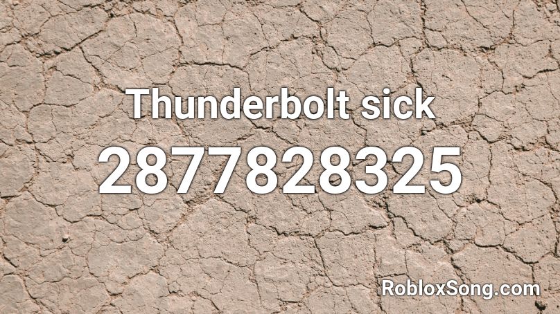 Thunderbolt sick Roblox ID