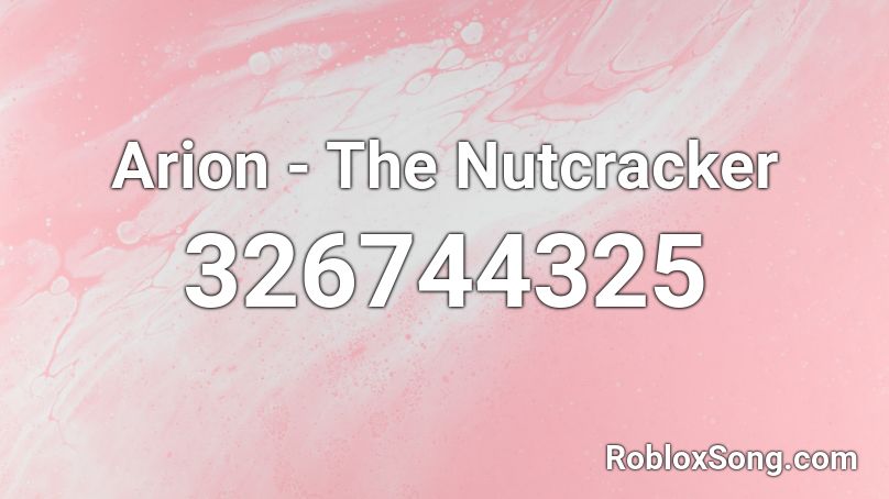 Arion - The Nutcracker Roblox ID