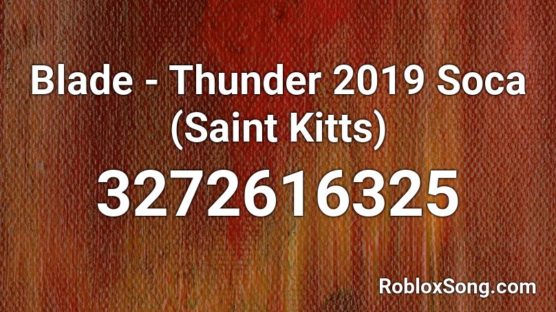 Blade - Thunder 2019 Soca (Saint Kitts) Roblox ID