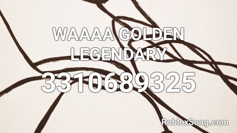 WAAAA GOLDEN LEGENDARY Roblox ID