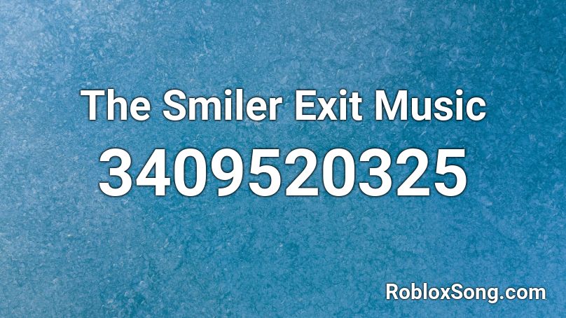 The Smiler Exit Music Roblox ID