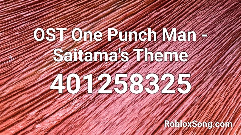Ost One Punch Man Saitama S Theme Roblox Id Roblox Music Codes - onepunch man roblox