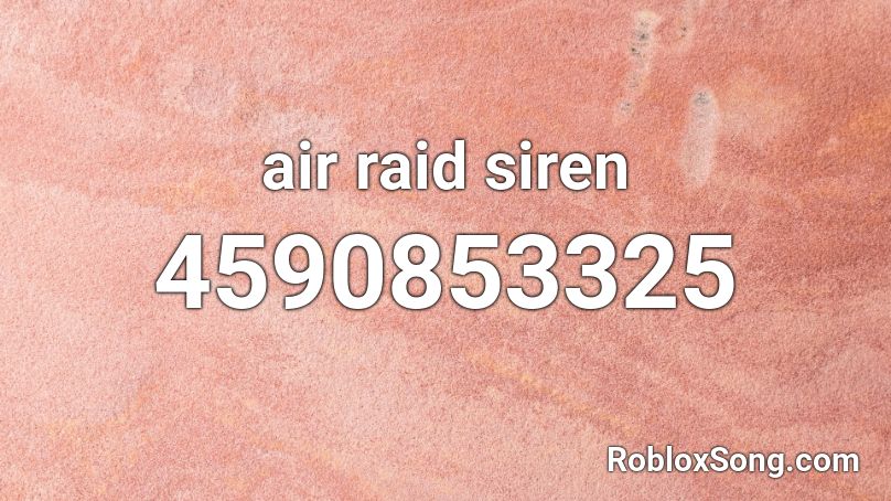 air raid siren (350+ SALES!) Roblox ID