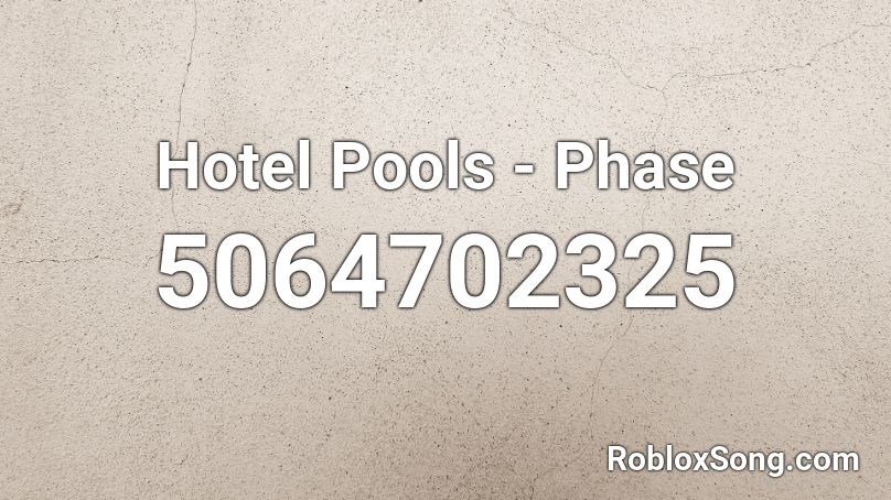 Hotel Pools - Phase Roblox ID