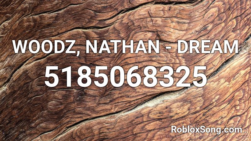 WOODZ, NATHAN - DREAM Roblox ID