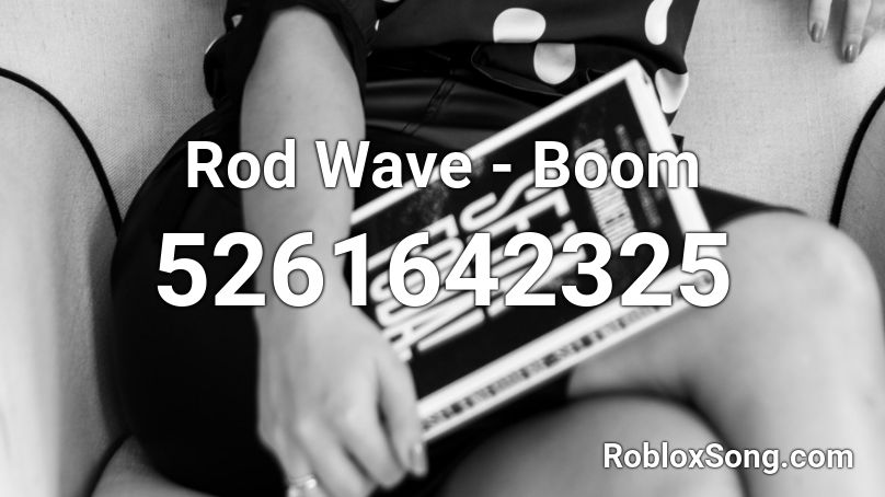 Rod Wave - Boom Roblox ID