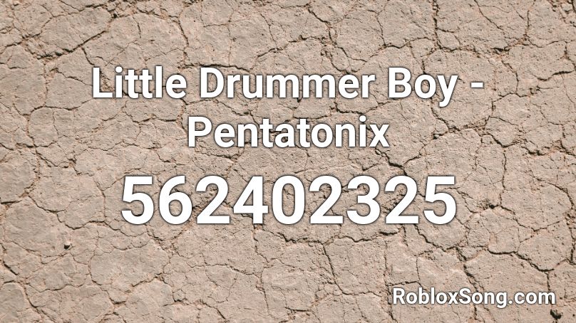 Little Drummer Boy Pentatonix Roblox Id Roblox Music Codes - pentatonix roblox music id