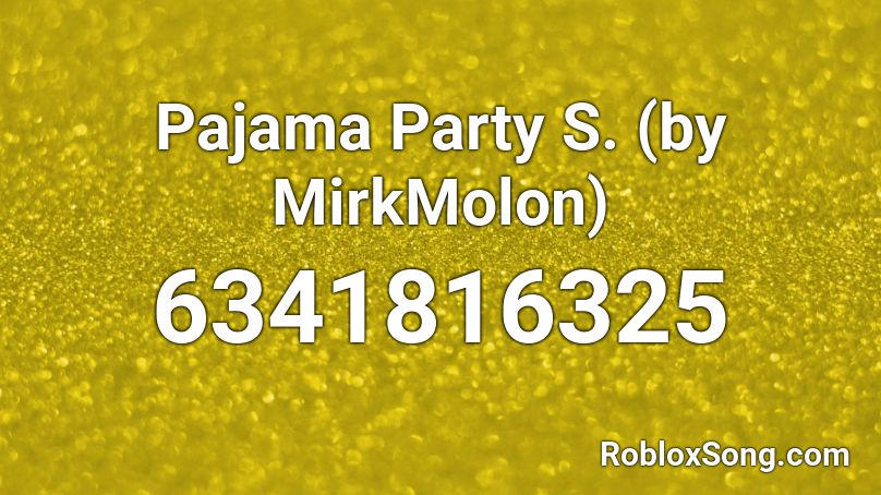 Pajama Party S. (by MirkMolon) Roblox ID