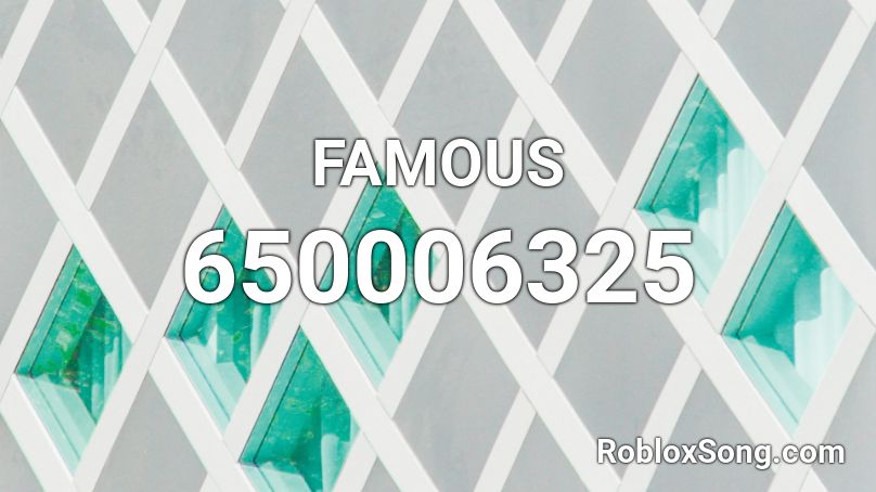 FAMOUS Roblox ID